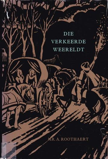 Die Verkeerde Weereldt - A. Roothaert beschikbaar voor biedingen