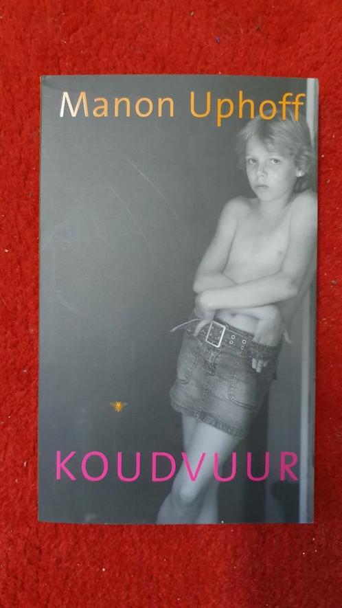 Manon Uphoff - Koudvuur, Boeken, Romans, Nederland, Ophalen of Verzenden