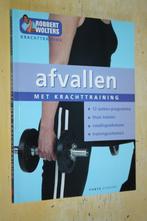 Afvallen met krachttraining Robbert Wolters, Boeken, Ophalen of Verzenden, Gelezen