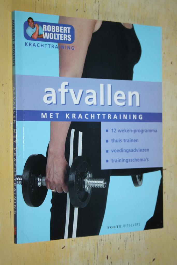 Afvallen met krachttraining Robbert Wolters, Boeken, Gezondheid, Dieet en Voeding, Gelezen, Ophalen of Verzenden