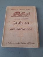 La Suisse des Diligences - Pierre Grellet 1921, Ophalen of Verzenden, Pierre Grellet