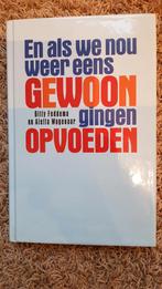 En als we nou weer eens gewoon gingen opvoeden, Ophalen of Verzenden, Gelezen, Opvoeding tot 6 jaar, Gitty Feddema en Aletta Wagenaar
