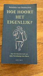 Reinildis van Ditzhuyzen - Hoe hoort het eigenlijk?, Boeken, Ophalen of Verzenden, Zo goed als nieuw, Reinildis van Ditzhuyzen