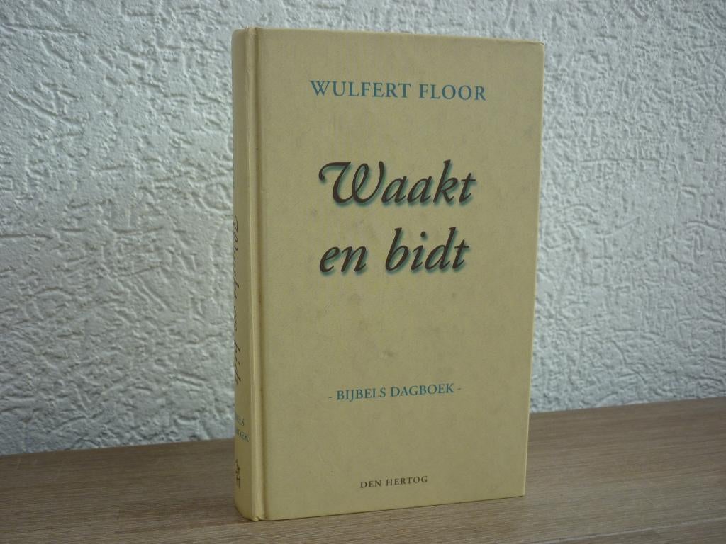 Wulfert Floor - Waakt en bidt - Bijbels dagboek, Ophalen of Verzenden, Gelezen, Christendom | Protestants