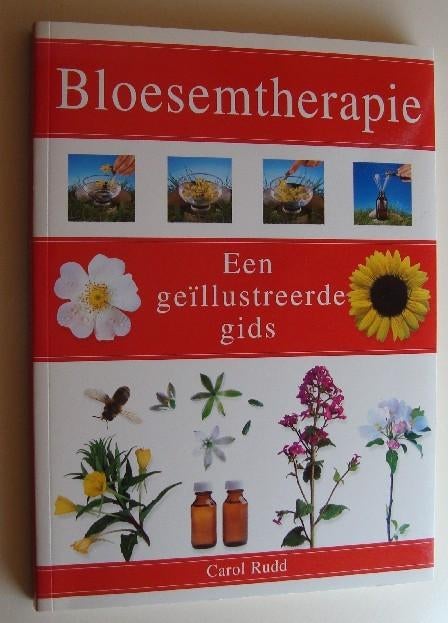 Bloesemtherapie - een geïllustreerde gids - Carol Rudd, Kruiden en Alternatief, Carol Rudd, Ophalen of Verzenden, Zo goed als nieuw