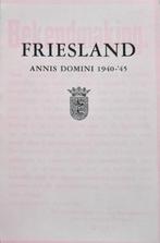Friesland Annis Domini 1940 – 45., Ophalen of Verzenden, Tweede Wereldoorlog, Zo goed als nieuw, Overige onderwerpen