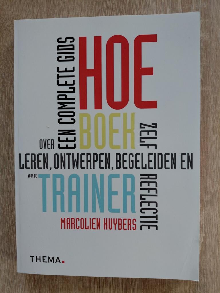 Marcolien Huybers - Hoe-boek voor de trainer, Boeken, Advies, Hulp en Training, Zo goed als nieuw, Ophalen of Verzenden