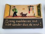 Vintage spreuk: breng modder en nat, Antiek en Kunst, Antiek | Wandborden en Tegels, Ophalen