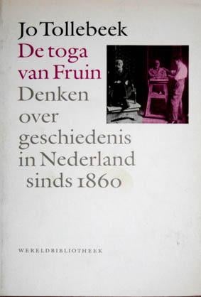 De toga van Fruin. Denken over geschiedenis in Nederland, Ophalen of Verzenden, Zo goed als nieuw