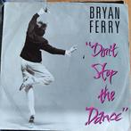 Bryan Ferry - Don't Stop the Dance Single, Ophalen of Verzenden, Zo goed als nieuw, 7 inch, Pop