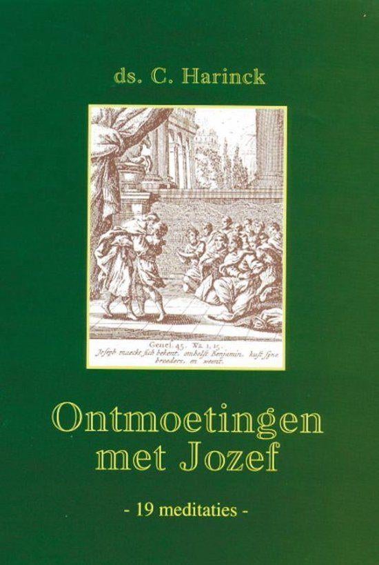 Ontmoetingen met Jozef Ds C. Harinck 9789033111228, Boeken, Ophalen of Verzenden, Zo goed als nieuw, Ds C. Harinck, Christendom | Protestants