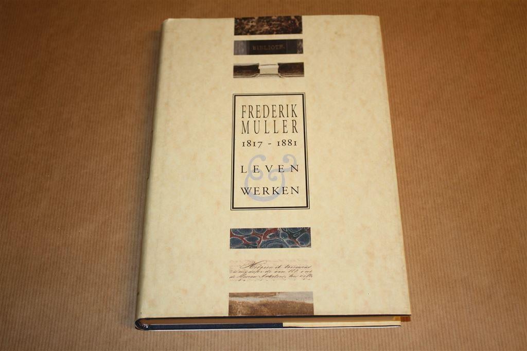 Frederik Muller, 1817-1881. Leven & werken., Ophalen of Verzenden, Zo goed als nieuw