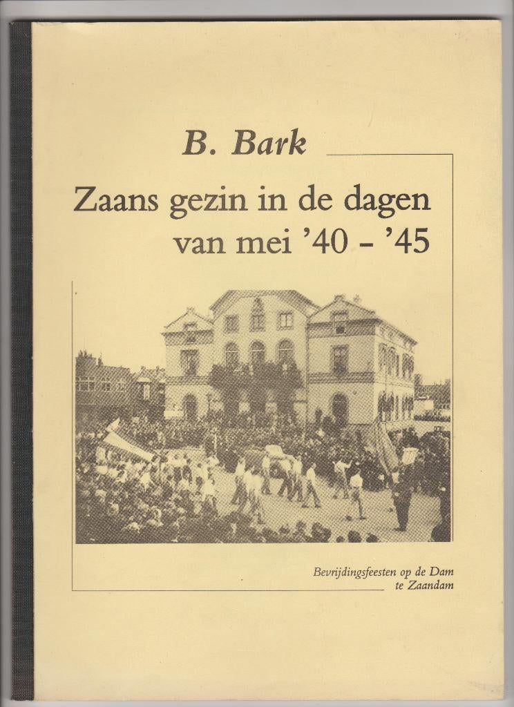 oorlog zaans gezin in de dagen van Mei '40-'45 zaanstreek, Tweede Wereldoorlog, Ophalen of Verzenden, Zo goed als nieuw, Overige onderwerpen