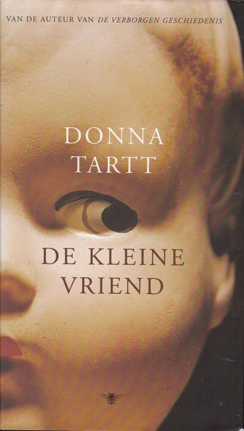 DE KLEINE VRIEND – Donna Tartt Hardcover, Boeken, Romans, Zo goed als nieuw, Amerika, Ophalen of Verzenden