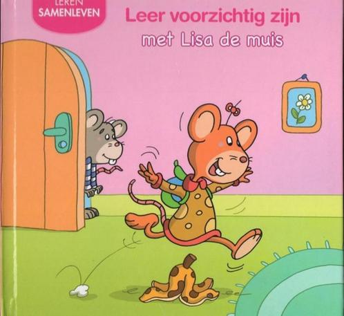 leren samenleven "Leer voorzichtig zijn met Lisa de muis, Boeken, Kinderboeken | Kleuters, Nieuw, 5 of 6 jaar, Jongen of Meisje