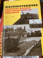 Machinistenwerk-Historische machines grondverzet + wegenbouw, Ophalen of Verzenden, Gelezen, Werktuigbouwkunde
