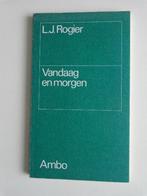 G16710-4-3 : Vandaag en morgen - l. J. Rogier., Ophalen of Verzenden, Gelezen