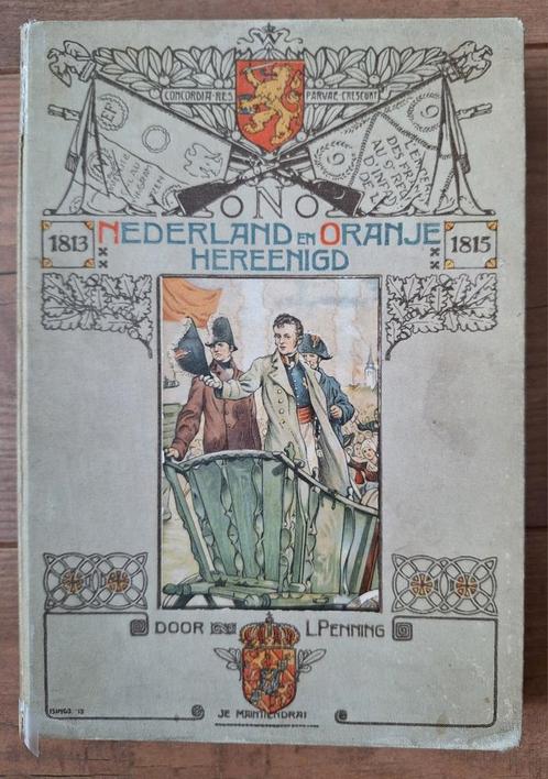 Antiek (ca. 1914) boek "Nederland en Oranje hereenigd", Antiek en Kunst, Antiek | Boeken en Bijbels, Ophalen of Verzenden