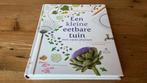 EEN KLEINE EETBARE TUIN - Madelon Oostwoud -nieuwe hardcover, Boeken, Wonen en Tuinieren, Ophalen of Verzenden, Zo goed als nieuw