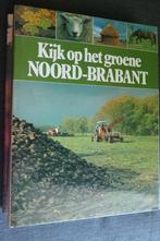 S. Dijkhuizen, K Scherer - Kijk op het groene Noord-Brabant, Ophalen of Verzenden, S. Dijkhuizen, K Scherer