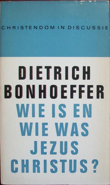 Dietrich Bonhoeffer - Wie is en Wie was Jezus Christus? beschikbaar voor biedingen