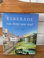 Kerkrade van dorp naar stad 1816 - 1998 | Rabobank 100 jaar, Boeken, Ophalen of Verzenden