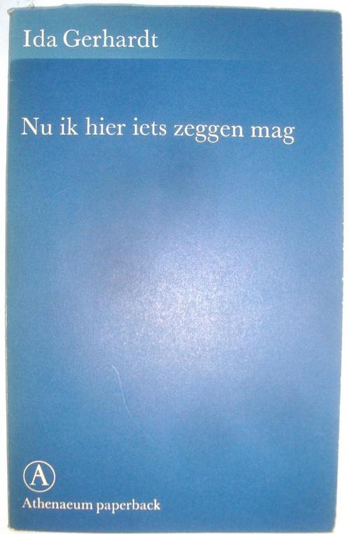 Ida Gerhardt Nu ik hier iets zeggen mag, Atheneaeum 1981, ui, Boeken, Gedichten en Poëzie, Zo goed als nieuw, Eén auteur, Ophalen of Verzenden