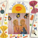 Blanc De Blanc ‎– Besos De Ti Ami, Verzenden, Gebruikt, Nederlandstalig