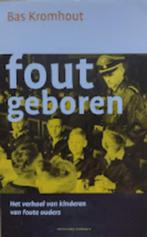Fout geboren - Bas Kromhout, Ophalen of Verzenden, 20e eeuw of later, Gelezen