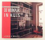 Mack, Lorrie - Originele ideeën voor de werkplek in huis, Boeken, Verzenden, Gelezen, Interieur en Design