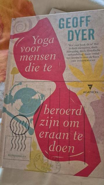 Geof Dyer yoga voor mensen die te beroerd zijn om er aan te  beschikbaar voor biedingen