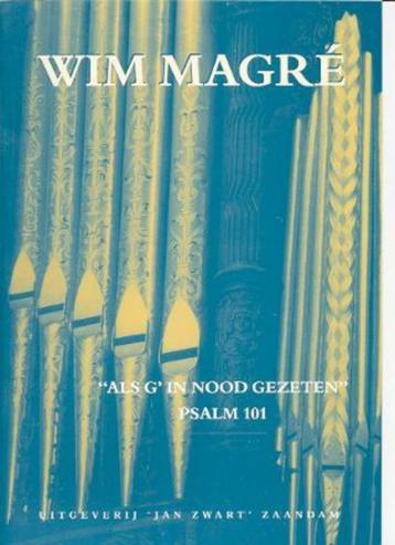 WIM MAGRE - Psalm 101 & Als g in nood gezeten beschikbaar voor biedingen