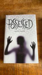 Kate Cann Possessed, Ophalen of Verzenden, Zo goed als nieuw