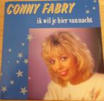 Conny Fabry > Ik wil je hier vcannacht, Gebruikt, 7 inch, Single, Ophalen of Verzenden