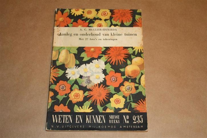 Aanleg en onderhoud van kleine tuinen. 1948., Boeken, Wonen en Tuinieren, Gelezen, Tuinontwerpen, Ophalen of Verzenden
