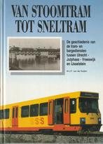 Van stoomtram tot sneltram - Utrecht, Jutphaas, Vreeswijk, Boeken, Geschiedenis | Stad en Regio, Ophalen, 20e eeuw of later, Zo goed als nieuw