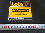 sticker LOIS jeans & jackets arts & nooyen kleding speciaalz, Verzamelen, Ophalen, Zo goed als nieuw