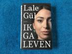 Lale Gül ‘IK GA LEVEN’. Bestseller. (z.g.a.n.), Boeken, Biografieën, Ophalen of Verzenden, Zo goed als nieuw
