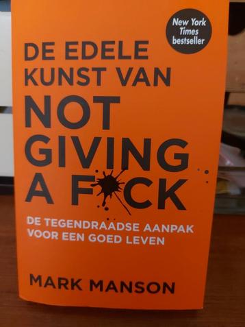 Mark Manson - De edele kunst van not giving a fuck