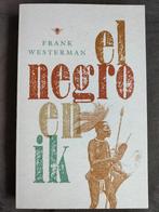 Frank Westerman - El negro en ik, Boeken, Ophalen of Verzenden, Zo goed als nieuw, Frank Westerman