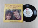 Erik Van Neygen & Sanne – Veel Te Mooi, 7 inch, Single, Ophalen of Verzenden, Zo goed als nieuw