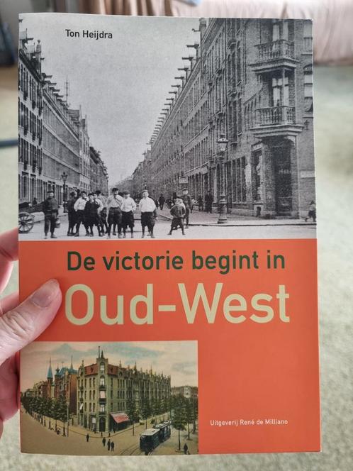 De victorie begint in Oud-West. Ton Heijdra, Boeken, Geschiedenis | Stad en Regio, Nieuw, 20e eeuw of later, Ophalen of Verzenden
