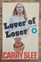 Lover of Loser YOUR CHOICE, Boeken, Kinderboeken | Jeugd | 13 jaar en ouder, Gelezen, Ophalen of Verzenden, Carry Slee