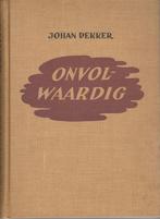 Johan Dekker - Onvolwaardig / Roman uit de Spiegelserie., Boeken, Ophalen of Verzenden, Gelezen, Noord-Brabant
