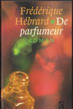 Frederique Hebrard : De parfumeur, Ophalen of Verzenden, Zo goed als nieuw