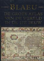 Blaeu - De grote atlas van de wereld in de 17e eeuw, Boeken, Wereld, Ophalen of Verzenden, Zo goed als nieuw, Overige atlassen