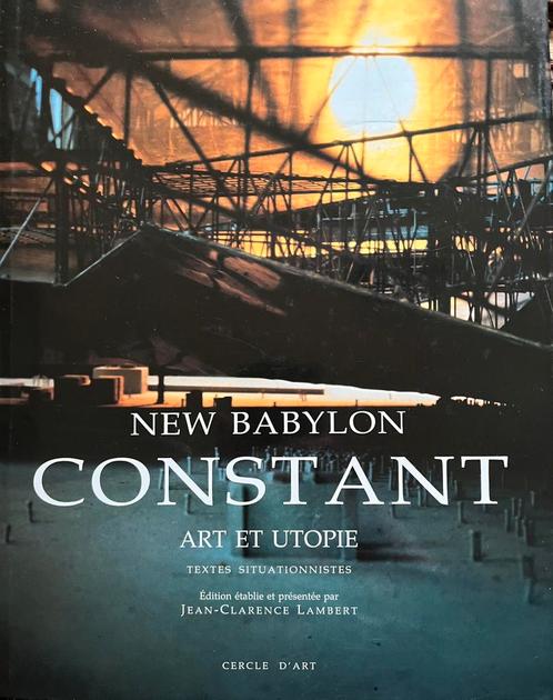 Constant New Babylon, art et utopie, Boeken, Kunst en Cultuur | Architectuur, Zo goed als nieuw, Ophalen of Verzenden