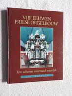 Vijf eeuwen Fries Orgelbouw - Jan Jongepier, Ophalen of Verzenden, Zo goed als nieuw