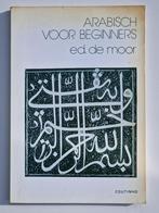 Arabisch voor beginners, Boeken, Ophalen of Verzenden, Zo goed als nieuw, Ed. de Moor, Arabisch, Nederlands