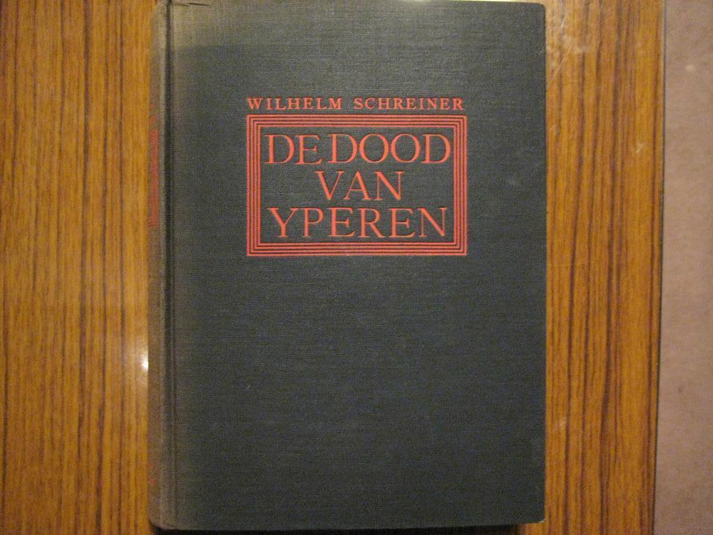 Wilhelm Schreiner , de dood van Yperen 1930, Ophalen of Verzenden, Voor 1940, Gelezen, Overige onderwerpen